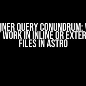 Container Query Conundrum: Why It Doesn’t Work in Inline or External CSS Files in Astro